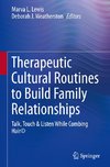 Therapeutic Cultural Routines to Build Family Relationships