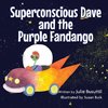 Superconscious Dave and the Purple Fandango