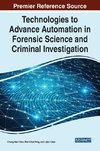 Technologies to Advance Automation in Forensic Science and Criminal Investigation