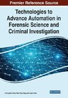 Technologies to Advance Automation in Forensic Science and Criminal Investigation