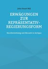 Erwägungen zur Repräsentativ-Regierungsform