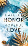 Hateful Honor Hopeful Love