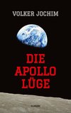 Die Apollo Lüge - Waren wir wirklich auf dem Mond? Viele Fakten sprechen dagegen.