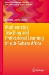 Mathematics Teaching and Professional Learning in sub-Sahara Africa