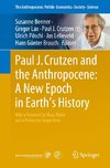 Paul J. Crutzen and the Anthropocene:  A New Epoch in Earth's History