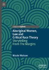 Aboriginal Women, Law and Critical Race Theory