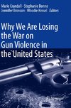 Why We Are Losing the War on Gun Violence in the United States