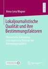 Lokaljournalistische Qualität und ihre Bestimmungsfaktoren