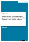 Normierung und Standardisierung der Sprache Kannada. Die philologische Arbeit Ferdinand Kittels und ihre Rezeption