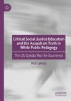 Critical Social Justice Education and the Assault on Truth in White Public Pedagogy