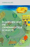 Plümessen und die geheimnisvolle Schlucht