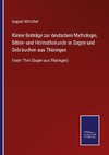 Kleine Beiträge zur deutschen Mythologie, Sitten- und Heimathskunde in Sagen und Gebräuchen aus Thüringen