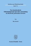 Das demokratische Offenheitsprinzip und seine Anwendung im Recht der politischen Parteien.