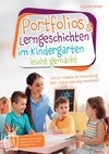 Portfolios & Lerngeschichten im Kindergarten leicht gemacht