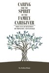 Caring for the Spirit of the Family Caregiver