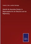 Statistik der deutschen Schulen im Regierungsbezirke der Oberpfalz und von Regensburg