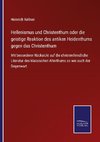 Hellenismus und Christenthum oder die geistige Reaktion des antiken Heidenthums gegen das Christenthum