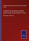 Jahrbücher der Königlichen Akademie gemeinnütziger Wissenschaften zu Erfurt