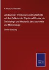 Jahrbuch der Erfindungen und Fortschritte auf den Gebieten der Physik und Chemie, der Technologie und Mechanik, der Astronomie und Meteorologie