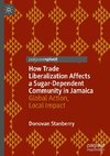 How Trade Liberalization Affects a Sugar Dependent Community in Jamaica