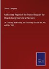 Authorized Report of the Proceedings of the Church Congress held at Norwich