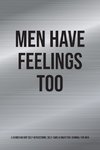 Men Have Feelings Too