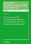 Zur Entwicklung der Hörverstehenskompetenz der chinesischen DaF-Lerner in deutschen Fachsprachen