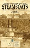 Butterfield's Overland Mail Co.  use of STEAMBOATS to Deliver Mail and Passengers Across Arkansas 1858-1861