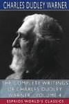 The Complete Writings of Charles Dudley Warner - Volume 4 (Esprios Classics)