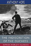 The Indiscretion of the Duchess (Esprios Classics)