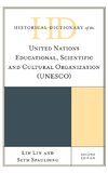 Historical Dictionary of the United Nations Educational, Scientific and Cultural Organization (UNESCO), Second Edition