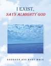 I Exist, Says Almighty God