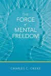 The Force of Mental Freedom