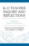 K-12 Teacher Inquiry and Reflections