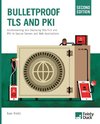 Bulletproof TLS and PKI, Second Edition