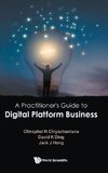 A Practitioner's Guide to Digital Platform Business