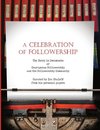 A CELEBRATION OF FOLLOWERSHIP