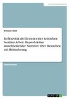 Reflexivität als Element einer kritischen Sozialen Arbeit. Reproduktion ausschließender Narrative über Menschen mit Behinderung