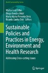 Sustainable Policies and Practices in Energy, Environment and Health Research