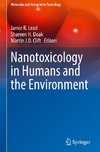 Nanotoxicology in Humans and the Environment