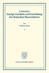 Litteratur, heutige Zustände und Entstehung der deutschen Hausindustrie.