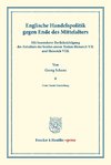 Englische Handelspolitik gegen Ende des Mittelalters.