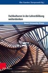 Fachkulturen in der Lehrerbildung weiterdenken