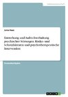 Entstehung und Aufrechterhaltung psychischer Störungen. Risiko- und Schutzfaktoren und psychotherapeutische Intervention