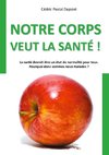 Notre corps veut la santé !