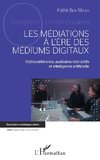 MEDIATIONS A L ERE DES MEDIUMS DIGITAUX (LES)