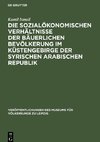 Die sozialökonomischen Verhältnisse der bäuerlichen Bevölkerung im Küstengebirge der Syrischen Arabischen Republik