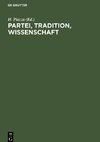 Partei, Tradition, Wissenschaft