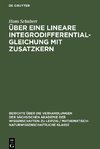 Über eine lineare Integrodifferentialgleichung mit Zusatzkern