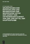 Grundfragen der Entwicklung und Befriedigung der Bedürfnisse unter dem Aspekt der untrennbaren Einheit von Ziel und Mittel der Hauptaufgabe